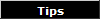 Tips
